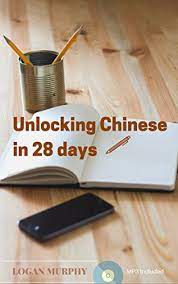 When smartphones were just starting to become a thing, the most obvious way to get one in the unit. Amazon Com Unlocking Chinese In 28 Days Your Guide To Making Chinese Easy The Best And Easy System To Learn Chinese Fast Ebook Madebymt Murphy Logan Kindle Store