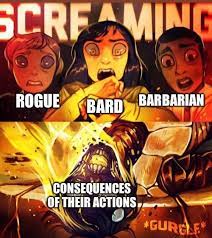 Why Is It When Something Happens It Is Always You Three Dnd Rpg Tabletop Geek Miniatures Dungeons Dnd Funny D D Dungeons And Dragons Dragon Memes