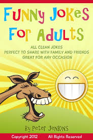 For more lighthearted jokes, check out these 50 jokes from children that are crazy funny. Funny Jokes For Adults All Clean Jokes Funny Jokes That Are Perfect To Share With Family And Friends Great For Any Occasion Kindle Edition By Jenkins Peter Children Kindle Ebooks