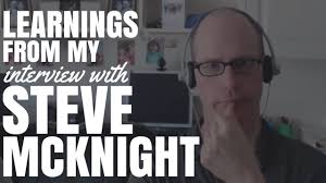 Learnings From My Interview With Steve McKnight