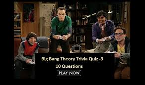 Big Bang Theory Trivia Quiz 3 Quiz For Fans