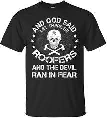 Amazon.com: and God Said Let There Be Roofer and The Devil Ran in Fear -  Men's Premium T-S : Clothing, Shoes & Jewelry