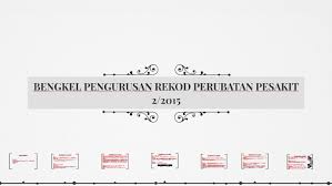 Pada masa ini, pengamal perubatan banyak. Bengkel Pengurusan Rekod Perubatan Pesakit 2 2015 By Mahani Ramdani