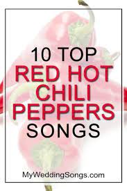 Best Red Hot Chili Peppers Songs Top 10 All Time List Hot Chili Hottest Chili Pepper Red Hot Chili Peppers