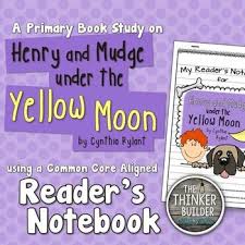Henry And Mudge Under The Yellow Moon A Book Study This Resource Is A Reader S Notebook Book Study For Henry And Mudg In 2020 Book Study Moon Book Readers Notebook