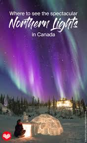 Where To See The Spectacular Northern Lights In Canada See The Northern Lights Northern Lights Canada Around The World In 80 Days