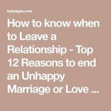 Maybe his night out with the boys has turned into lies about his whereabouts. How To Know When To Leave A Relationship Top 12 Reasons To End An Unhappy Marriage Or Love Affair Leaving A Relationship Unhappy Marriage Relationship