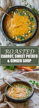 Roasted Carrot Sweet Potato And Ginger Soup Recipe Roasted Carrots Vegan Soup Recipes Ginger Recipes