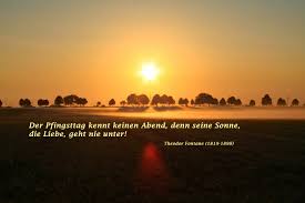 Die vögel fangen bereits mit dem zwitschern an und ich leg mich jetzt in die federn. Frohe Pfingsten Kirsi Schreibt