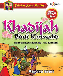 Download Ebook Kisah Teladan Anak Muslim Khadijah Binti Khuwalid Membela Rasulullah Raga Jiwa Dan Harta Buku Toko Buku Muslim