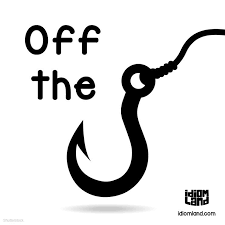 Idiom Of The Day Off The Hook Meaning To Be Free From Obligation Or Trouble Idiom Idioms English Learnenglish