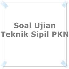 Selain untuk mengabdi kepada negara, berbagai fasilitas dan standar gaji yang disediakan juga cukup. Soal Ujian Teknik Sipil Pkn