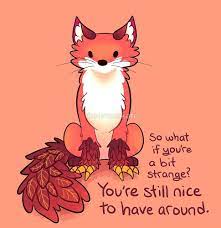 You Re Still Nice To Have Around Enfield Fox By Thelatestkate Redbubble Inspirational Animal Quotes Cute Animal Quotes Cute Quotes