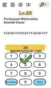 Brain out memiliki sebuah bantuan di setiap levelnya, jika kamu merasa kesulitan untuk menyelesaikannya, kamu dapat menggunakan sebuah kunci atau kamu juga bisa melewati (skip) ke level selanjutnya secara langsung dengan menggunakan 2 buah kunci. Pertanyaan Matematika Sekolah Dasar Brain Out Level 38 Tekno Ruangguru Co