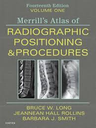 Merrills Atlas Of Radiographic Positioning And Procedures