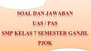 Soal uas penjaskes kelas 7 semester 2 dan kunci jawaban. Kunci Jawaban Soal Latihan Pas Uas Kelas 7 Mata Pelajaran Penjasorkes Penjaskes Semester Ganjil 2020 Tribun Lampung