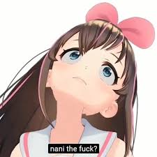 Nani The Fuck A I Channel Ai Kizuna Know Your Meme