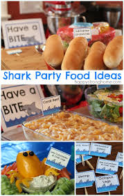 Birthday Party Food List Shark Birthday Party Ideas For Kids Shark Party Foods Birthday Food Birthday Party Food