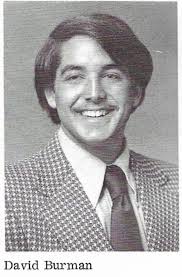 David Richard Burman of the Class of 1975 passed away in February of 1994,  at age 36.