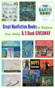 Great Nonfiction Books To Explore Our World And 5 Book Giveaway Nonfiction Nonfiction Books Books