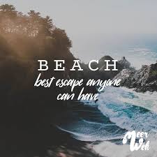 B E A C H Best Escape Anyone Can Have Q U O T E S Sprüche Zitate