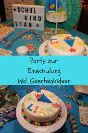 Unsere Einschulung In Bildern Die Party Dekoration Der Kuchen Muffins Und Viele Geschenkideen Schultuten Kuchen Einschulung Torte Einschulung Schulkuchen
