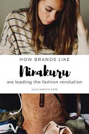 How Brands Like Ninakuru Are Leading The Fashion Revolution Ninakuru Bag Review In 2020 Fashion Revolution Revolution Fashion