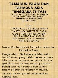 Perubahan corak dalam pendidikan dalam masa terdekat akibat daripada globalisasi. Isu Isu Kontemporari Tamadun Islam Dan Tamadun Barat Hegemoni Barat Dan Globalisasi