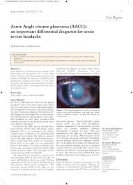 A video lecture on acute angle closure glaucoma, the first video produced for a teaching project as part of my course at medical school.this is the first. Pdf Acute Angle Closure Glaucoma Aacg An Important Differential Diagnosis For Acute Severe Headache