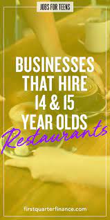 You Can Get A Job If You Re 14 Or 15 Years Old Check Out Our List Of Businesses That Hire Teens Under The Age Jobs For Teens Summer Jobs For Teens