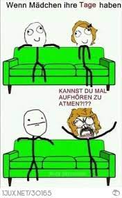 From sports memes to celeb memes, you'll find all your meme lol's in one place. Wenn Frauen Ihre Tage Haben Periode Lustig Funny Girl Meme Lustige Fakten