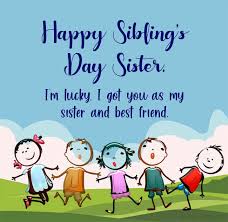 This year, sisters day will be observed today on august 1. Siblings Day Wishes Messages And Quotes Wishesmsg