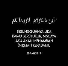 Di dalam ayat ini mengandung perintah kepada semua hamba agar memuji allah ta'ala. Segala Puji Bagi Allah Yang Dengan Kenikmatan Nya Menjadi Semourna Sebagai Amal Shaleh Motivasi Kutipan Bersyukur