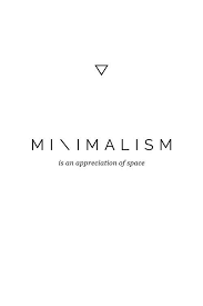 Minimalism Is An Appreciation Of Space Minimalist Quotes Design Quotes Architecture Quotes