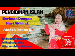 Bagaimana cara beriman kepada hari akhir ?? Pendidikan Islam Tahun 5 Akidah Beriman Dengan Hari Akhirat Youtube