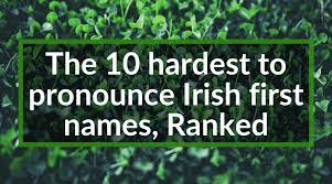 É as in sé pronounced shay. The 10 Hardest To Pronounce Irish First Names Ranked