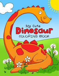 Push pack to pdf button and download pdf coloring book for free. My Cute Dinosaur Coloring Book For Toddlers Kids Children