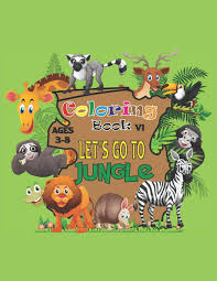 Did you like our coloring pages ? Coloring Book V1 Let S Go To Jungle 32 Page Animals Birds Coloring Book For Boys Girls Fun Early Learning Designs To Coloring For Kids Aged 3 8 Books Let S Go 9798644863891 Amazon Com Books