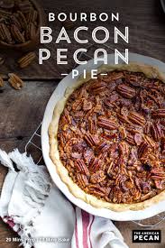 Bourbon Bacon Pecan Pie Recipe Recipe Unique Pie Recipes Food Bacon Pecan Pie Recipe