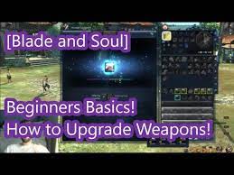 Blade you can read this article about blade and soul class choosing. Blade And Soul Beginners Basics How To Upgrade Your Weapon Youtube