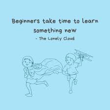 Everything depends on your efforts, and my own the views and opinions expressed in the articles are those of the authors and do not necessarily reflect the views or opinions of the learnenglish teens team. It Always Seems Easy When An Expert Is Doing It But Every Expert Was Once A Beginner Sometimes It Helps To Have Someone Motivational Quotes Quotes Beginners