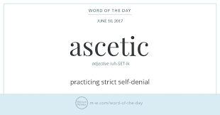Word Of The Day Ascetic Words Word Of The Day More Words