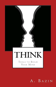 Think: Tools to Build Your Mind