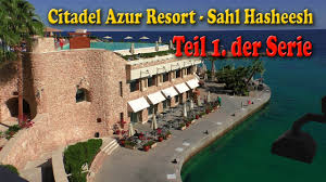إلى اليسار من يقع الفندق على الشاطئ الرملي الجميل ، تتميز سلسة النسب إلى البحر. Citadel Azur Resort Hurghada Sahl Hasheesh Agypten Teil 1 Youtube