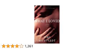 What I Loved: A Novel: Hustvedt, Siri: 9780805071702: Amazon.com: Books