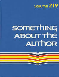 Amazon.com: Something About the Author, Vol. 219: Facts and Pictures About  Authors and Illustrators of Books for Young People: 9781414461229: Kumar,  Lisa, Avery, Laura, Bow, Pamela, Craddock, Jim, Fuller, Amy: Books