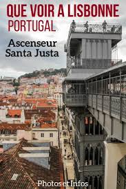 Ascenseur De Santa Justa Lisbonne Infos Pratiques Photos Lisbonne Que Faire A Lisbonne Paysage Portugal