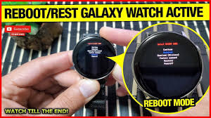 Reboot Reset Factory Restore Samsung Galaxy Watch Active Watch Active 2 Galaxy Samsung Galaxy Reboot