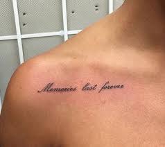 Memories Last Forever Inspirationaltattoosribs Memories In 2020 Tattoo Schriftzuge Ideen Tattoo Schlusselbein Spruche Tattoo Ideen