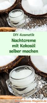 Um die gesichtscreme haltbarer zu machen, kannst du zusammen mit dem vitalmin e einen tl grapefruitkernextrakt in die masse geben. Nachtcreme Mit Kokosol Selber Machen Rezept Und Anleitung Nachtcreme Gesichtscreme Selber Machen Gesichtscreme